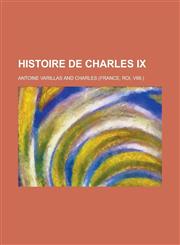 Histoire de Charles IX,1153526743,9781153526746