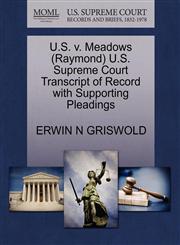 U.S. v. Meadows (Raymond) U.S. Supreme Court Transcript of Record with Supporting Pleadings,1270537784,9781270537786