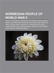 Norwegian people of World War II Olav V of Norway, Haakon VII of Norway, Erling Dekke Næss, Halvdan Koht, Kristian Welhaven, Knut Rød,1156550009,9781156550007