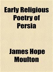 Early Religious Poetry of Persia,115251248X,9781152512481
