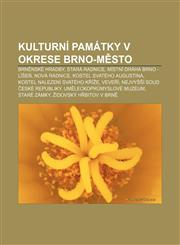 Kulturní památky v okrese Brno-město Brněnské hradby, Stará radnice, Místní dráha Brno - Líšeň, Nová radnice, Kostel svatého Augustina,1232863637,9781232863632