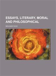 Essays, Literary, Moral and Philosophical,115066312X,9781150663123