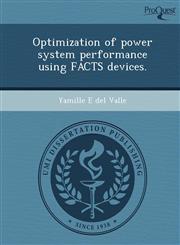 Optimization of power system performance using FACTS devices.,124409367X,9781244093676