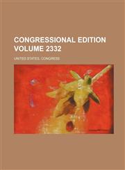 Congressional Edition Volume 2332,1236005473,9781236005472