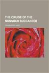 The Cruise of the Nonsuch Buccaneer,1153759039,9781153759038