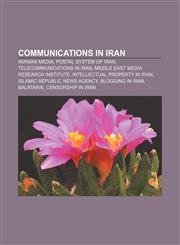 Communications in Iran Iranian media, Postal system of Iran, Telecommunications in Iran, Middle East Media Research Institute,1156768985,9781156768983