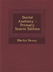 Dental Anatomy - Primary Source Edition,1294682954,9781294682950