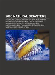 2000 natural disasters 2000 Atlantic hurricane season, 2000 North Indian Ocean cyclone season, 2000 Pacific hurricane season,1157753027,9781157753025
