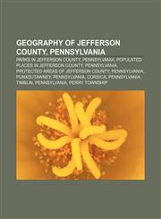 Geography of Jefferson County, Pennsylvania Parks in Jefferson County, Pennsylvania, Populated places in Jefferson County, Pennsylvania,1233135015,9781233135011