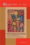 Youth Employment Programs An Evaluation of World Bank and International Finance Corporation Support,082139794X,9780821397947