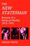 'New Statesman' Portrait of a Political Weekly 1913-1931,0714641693,9780714641690