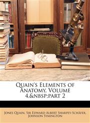 Quain's Elements of Anatomy, Volume 4,&nbsp;part 2,1146186029,9781146186025