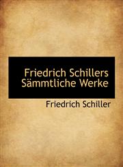 Friedrich Schillers Sämmtliche Werke,1115752766,9781115752763