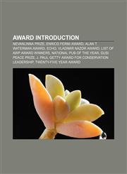 Award Introduction Nevanlinna Prize, Enrico Fermi Award, Alan T. Waterman Award, Echo, Vladimir Nazor Award, List of AWP Award Winners,1233262521,9781233262526