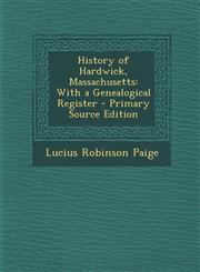 History of Hardwick, Massachusetts With a Genealogical Register - Primary Source Edition,1294756087,9781294756088