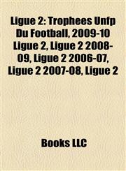 Ligue 2 Trophées Unfp Du Football,1156521386,9781156521380