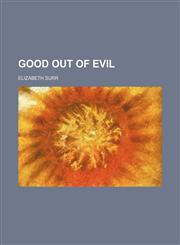 Good out of evil,1154577414,9781154577419