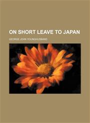 On short leave to Japan,1151705357,9781151705358