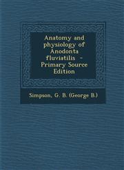 Anatomy and Physiology of Anodonta Fluviatilis - Primary Source Edition,128964134X,9781289641344