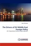 The Drivers of Eu Middle East Foreign Policy,3838334329,9783838334325