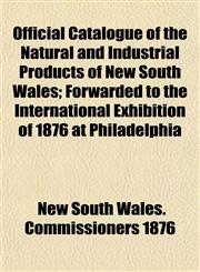 Official Catalogue of the Natural and Industrial Products of New South Wales,1152580760,9781152580763