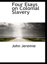 Four Esays on Colonial Slavery,1115544268,9781115544269