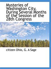 Mysteries of Washington City, During Several Months of the Session of the 28th Congress,1140605682,9781140605683