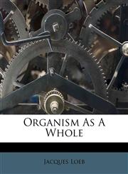 Organism As A Whole,1178931544,9781178931549