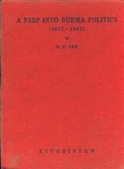 A Peep Into Burma Politics, 1917-1942 1st Edition