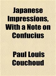 Japanese Impressions, With a Note on Confucius,1152349996,9781152349995