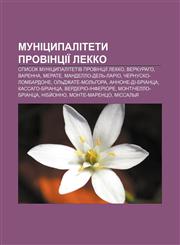 Munitsypalitety provintsiï Lekko Spysok munitsypalitetiv provintsiï Lekko, Verkuraho, Varenna, Merate, Mandello-delʹ-Lario,1233847066,9781233847068