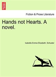 Hands not Hearts. A novel.,1241093520,9781241093525