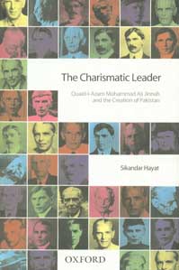 The Charismatic Leader Quaid-i-Azam Mohammad Ali Jinnah and the Creation of Pakistan 1st Published,0195474759,9780195474756