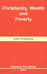 Christianity, Wealth and Poverty Indian Perspective,8172147589,9788172147587