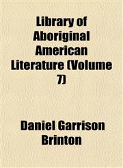 Library of Aboriginal American Literature (Volume 7),1152376829,9781152376823