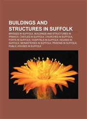 Buildings and structures in Suffolk Bridges in Suffolk, Buildings and structures in Ipswich, Castles in Suffolk, Churches in Suffolk,115699103X,9781156991039