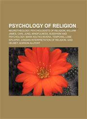 Psychology of religion Neurotheology, Psychologists of religion, William James, Carl Jung, Mindfulness, Buddhism and psychology,1157338127,9781157338123