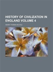 History of civilization in England Volume 4,1154005585,9781154005585