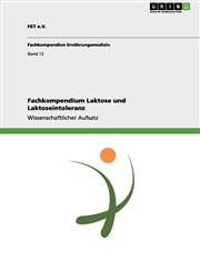 Fachkompendium Laktose Und Laktoseintoleranz,365612244X,9783656122449
