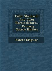 Color Standards And Color Nomenclature... - Primary Source Edition,1294848186,9781294848189