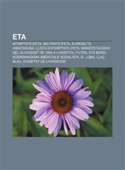 ETA Atemptats d'ETA, Militants d'ETA, Euskadi Ta Askatasuna, Llista d'atemptats d'ETA,1232715603,9781232715603