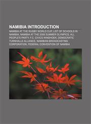 Namibia Introduction Namibia at the Rugby World Cup, List of schools in Namibia, Namibia at the 2008 Summer Olympics, All People's Party,1157380131,9781157380139