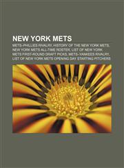 New York Mets Mets-Phillies rivalry, History of the New York Mets, New York Mets all-time roster,115764077X,9781157640776
