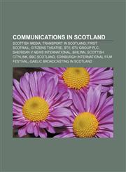 Communications in Scotland Scottish Media, Transport in Scotland, First Scotrail, Citizens Theatre, Stv, Stv Group Plc,1158076096,9781158076093