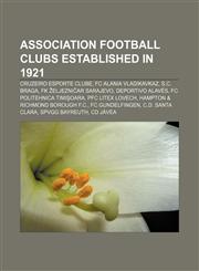 Association football clubs established in 1921 Cruzeiro Esporte Clube, FC Alania Vladikavkaz, S.C. Braga, FK Željezničar Sarajevo,1156755069,9781156755068