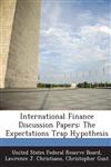 International Finance Discussion Papers The Expectations Trap Hypothesis,1288732694,9781288732692