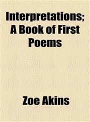 Interpretations; A Book of First Poems,1154546004,9781154546002