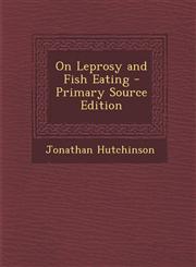 On Leprosy and Fish Eating - Primary Source Edition,1293601098,9781293601099