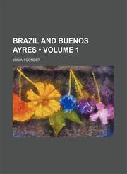 Brazil and Buenos Ayres (Volume 1),115391929X,9781153919296
