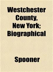 Westchester County, New York; Biographical,1152217070,9781152217072